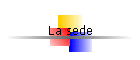 La sede